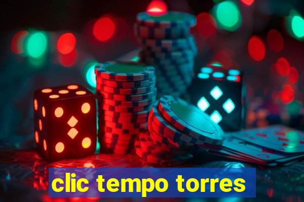 clic tempo torres